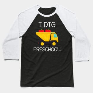 Back to School I Dig Preschool Dump Truck Baseball T-Shirt